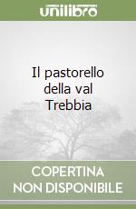 Il pastorello della val Trebbia libro