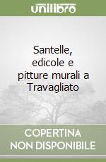 Santelle, edicole e pitture murali a Travagliato libro