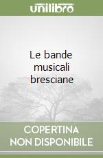 Le bande musicali bresciane