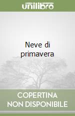 Neve di primavera libro