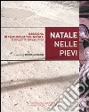 Natale nelle pievi 2009. Rassegna di testi inediti sul Natale in dialetto bresciano libro