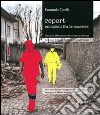 Report emozioni fra le macerie. Cronache dalla missione di soccorso in Abruzzo libro di Turelli Emanuele