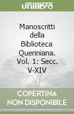 Manoscritti della Biblioteca Queriniana. Vol. 1: Secc. V-XIV libro