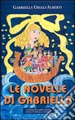 Le novelle di Gabriella libro