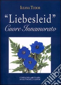 «Liebesleid». Cuore innamorato libro