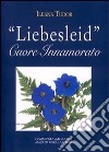 «Liebesleid». Cuore innamorato libro di Tudor Ileana