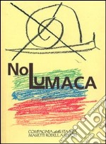 No lumaca. Poesie in rima e dipinti libro