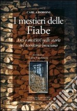 I mestieri delle fiabe. Arti e mestieri nelle storie del territorio beresciano