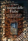 I mestieri delle fiabe. Arti e mestieri nelle storie del territorio beresciano libro