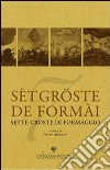 Sèt gröste de formài libro di Arrigoni P. (cur.)