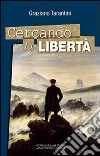 Cercando la libertà libro