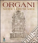 Organi storici bresciani. Vol. 1 libro