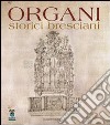 Organi storici bresciani. Vol. 1 libro
