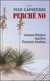 Perché no. Assenza relativa significa presenza assoluta. I X I libro