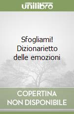 Sfogliami! Dizionarietto delle emozioni libro