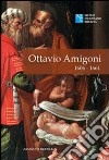 Ottavio Amigoni 1606-1661. Ediz. illustrata libro di Fusari G. (cur.)