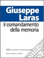 Il comandamento della memoria libro