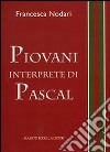 Piovani interprete di Pascal libro di Nodari Francesca