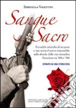 Sangue sacro. Ispirato ad una storia vera libro