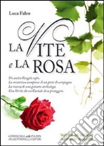 La vite e la rosa