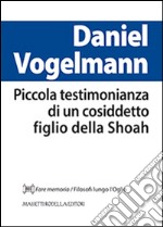 Piccola testimonianza di un cosiddetto figlio della Shoah