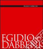 Egidio Dabbeni ingegnere architetto 1873-1964. Ediz. illustrata libro