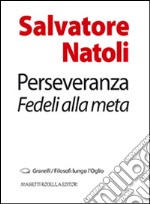 Perseveranza. Fedeli alla metà libro