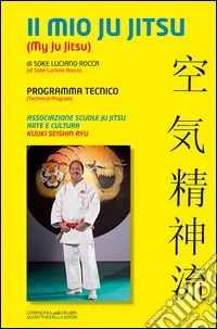 Il mio Ju Jitsu. Programma tecnico