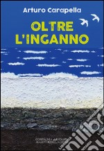 Oltre l'inganno libro