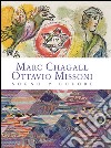 Marc Chagall-Ottavio Missoni. Sogno e colore. Ediz. illustrata libro