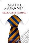 Incroci esistenziali libro di Morandi Matteo