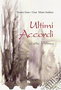 Ultimi accordi. Ediz. italiana e inglese. Vol. 1 libro