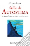 Stille di autostima. Viaggio alla scoperta del proprio valore. Ediz. integrale libro