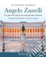 Angelo Zanelli. Un giovane artista per una giovane nazione. Il fregio dell'Altare della patria. Documenti e immagini libro