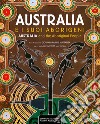 Australia e i suoi aborigeni-Australia and the Aboriginal people. Ediz. illustrata libro