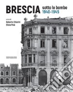 Brescia sotto le bombe (1940-1945) libro