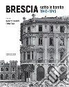 Brescia sotto le bombe (1940-1945) libro