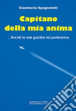 Capitano della mia anima... finché le mie gambe mi porteranno libro