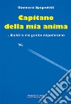 Capitano della mia anima... finché le mie gambe mi porteranno libro