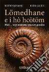 Lömedhane e i hò hcötöm. Mal... soprannome mezzo gaudio libro