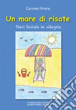 Un mare di risate. Dieci ballate in allegria libro