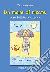 Un mare di risate. Dieci ballate in allegria libro