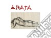 Arata. I disegni. Ediz. italiana e inglese libro