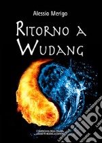 Ritorno a Wudang. La saga di Harvey Duke. Vol. 5 libro