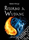 Ritorno a Wudang. La saga di Harvey Duke. Vol. 5 libro