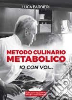 Metodo culinario metabolico. Io con voi... libro