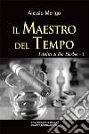 Il maestro del tempo. I delitti di Bar Harbor. Vol. 1 libro di Merigo Alessio