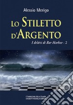 Lo stiletto d'argento. I delitti di bar Harbor. Vol. 2 libro