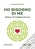 Ho bisogno di me. Storie di indipendenza