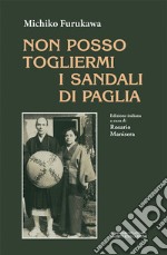 Non posso togliermi i sandali di paglia libro